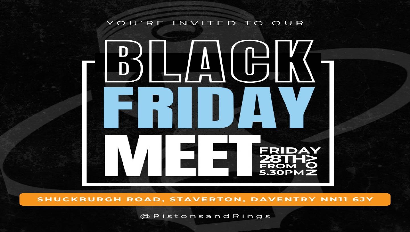 PISTONS AND RINGS BLACK FRIDAY MEET