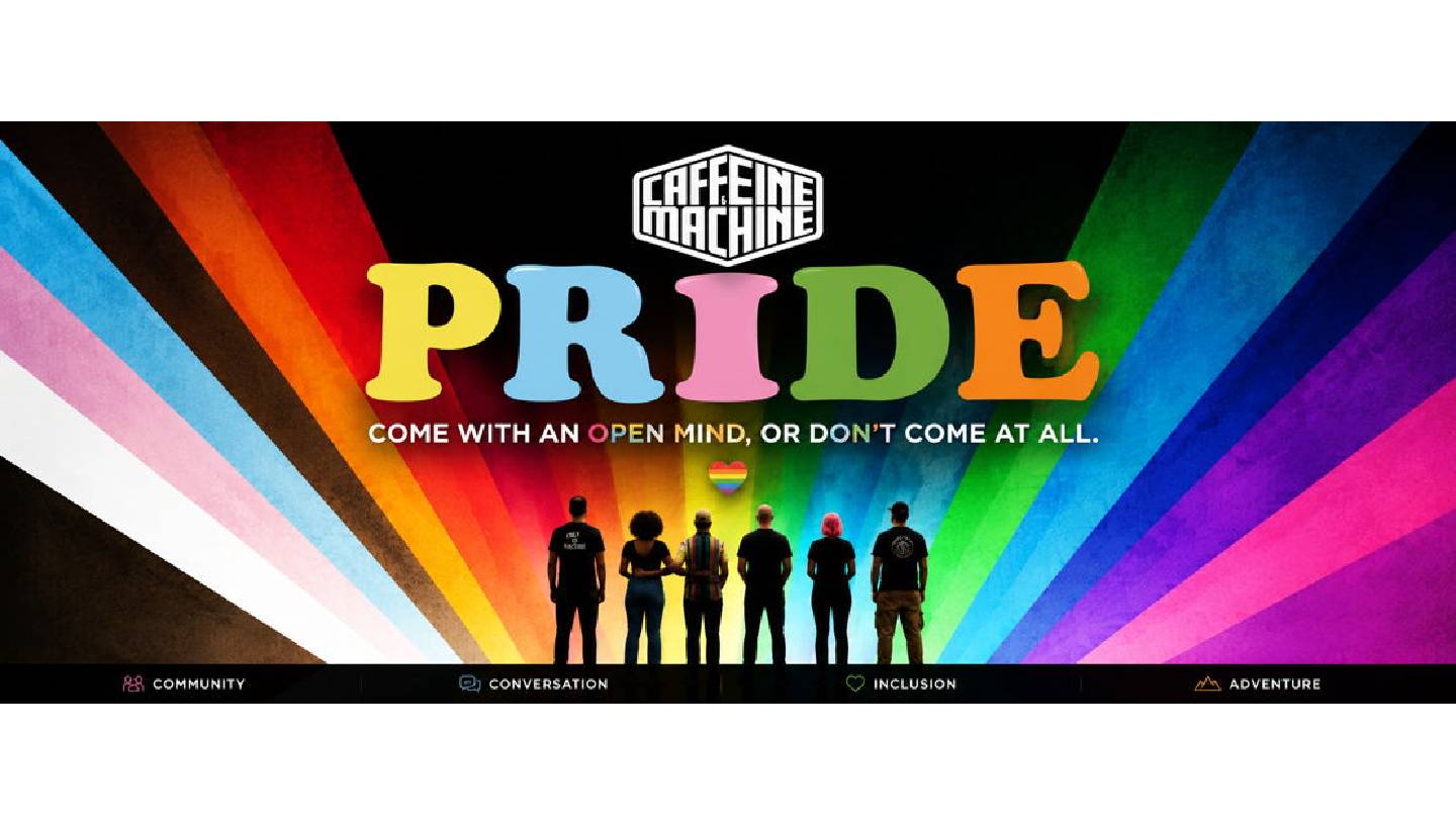 CAFFEINE & MACHINE: PRIDE