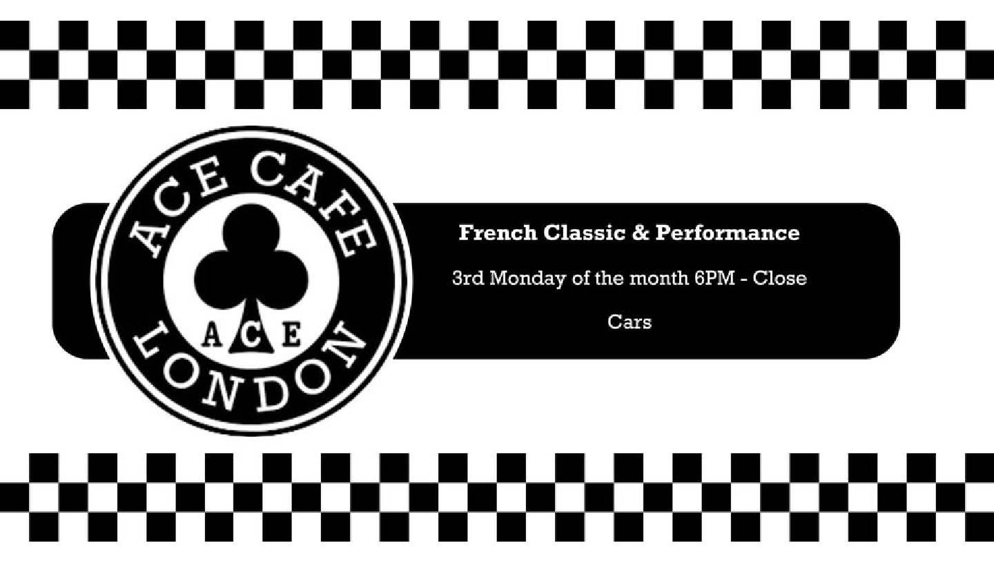 ACE CAFE FRENCH CLASSIC AND PERFORMANCE NIGHT